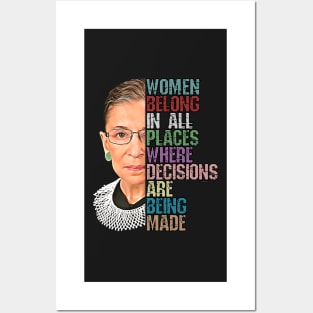 Women Belong In All Places Where Decisions Are Being Made Ruth Bader Ginsburg RBG Posters and Art